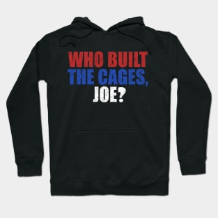 Who Built The Cages Joe Hoodie